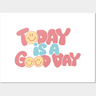 Today Is a Good Day Posters and Art